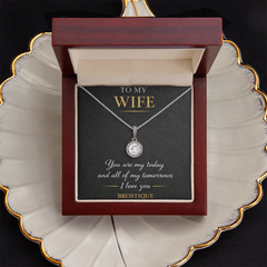 To My Wife – You Are My Today & All My Tomorrows Necklace