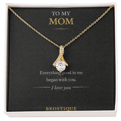 To My Mom – Everything Good In Me Began With You Necklace