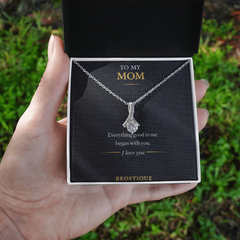 To My Mom – Everything Good In Me Began With You Necklace