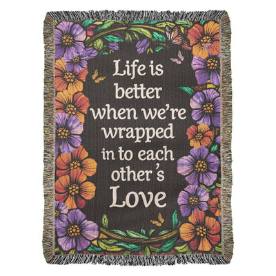 Life is Better With You - Heirloom Blanket